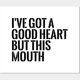 I've got a good heart but this mouth funny T-shirt Posters and Art